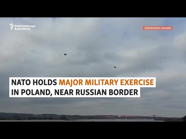 'Sending A Message': NATO Holds Major Military Exercise In Poland, Near Russian Border
