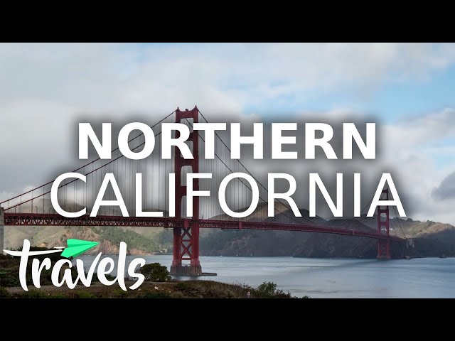 The Best Reasons to Visit Northern California
