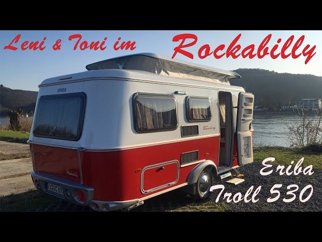 Leni & Toni on tour im ERIBA Troll 530 ROCKABILLY | Vorstellung | unsere Eindrücke