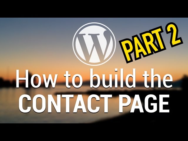 Part 57 - WordPress Theme Development - How to build the Contact Page - PART 2