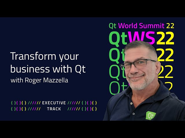Transforming Your Business With Qt | #QtWS22