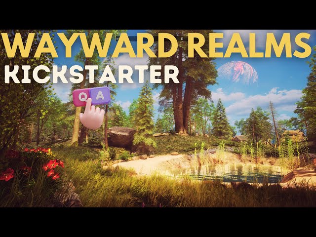 The Wayward Realms: Kickstarter QnA | April 2024 Update