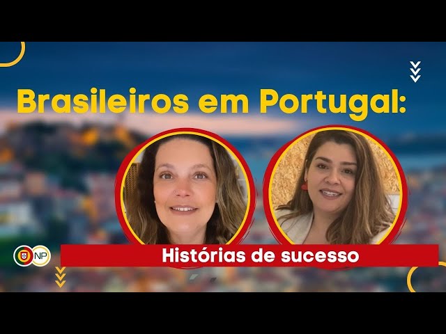 Brasileiros em Portugal - histórias de sucesso
