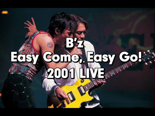 B'z LIVE-GYM 2001 “ELEVEN” -Intermission- Easy Come Easy Go