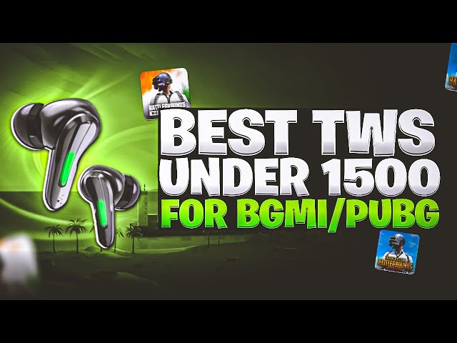 Best Earbuds under 1500 for Bgmi | Best Earbuds/TWS under 1500 | Best Tws for Bgmi Pubg