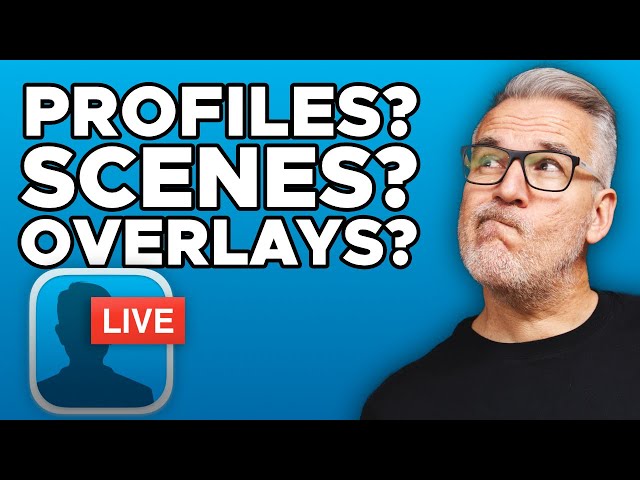Understanding The Ecamm Live Hierarchy - Profiles, Scenes and Overlays