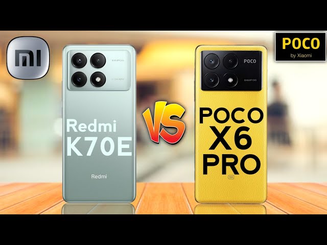 Redmi K70E 5G Vs Poco X6 Pro 5G