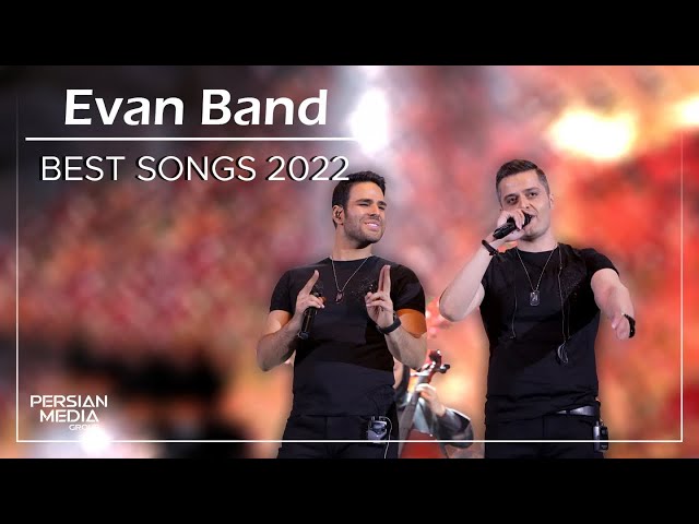 Evan Band - Best Songs 2022 ( ایوان بند - میکس بهترین آهنگ ها )