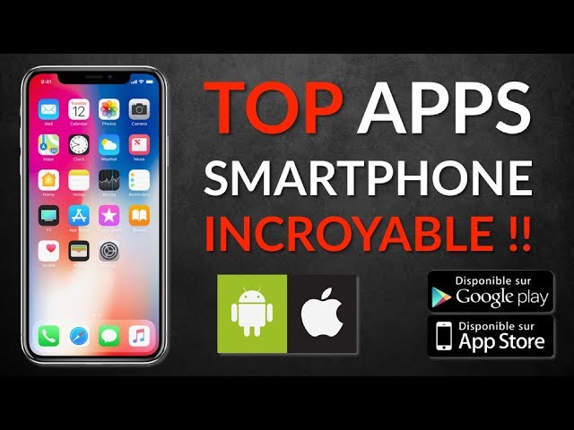 TOP APPS SMARTPHONE ! INCROYABLE !!