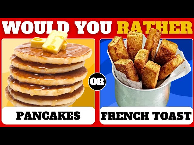 Would You Rather - Breakfast Edition