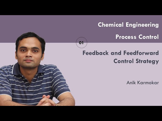 Process Control | Feedback and Feedforward Control Strategy | Lec-01 | Anik | Chemical Engineering