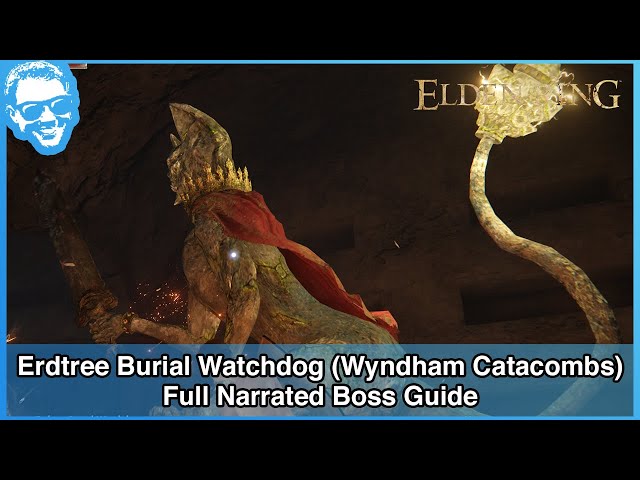 Erdtree Burial Watchdog (Wyndham Catacombs) - Full Narrated Boss Guide - Elden Ring [4k HDR]