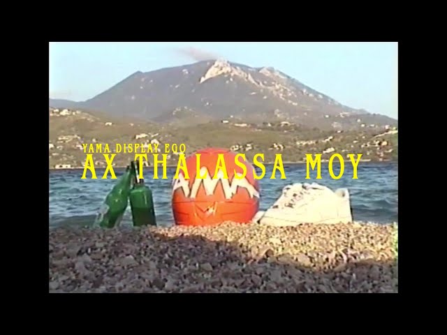 Yama, Display, Ego - Ax Thalassa Mou (Video Tape)