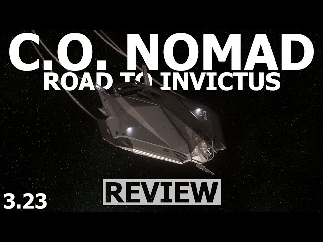 Star Citizen 3.23 - 10 Minutes More or Less Ship Review - C.O. NOMAD (ROAD TO INVICTUS)