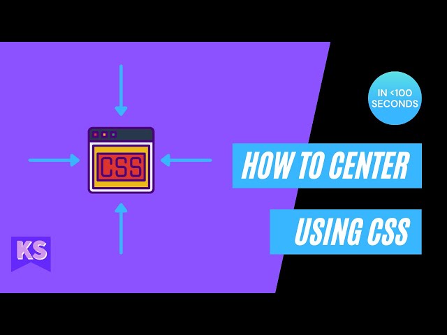 How to Center Using CSS in Less than 100 Seconds
