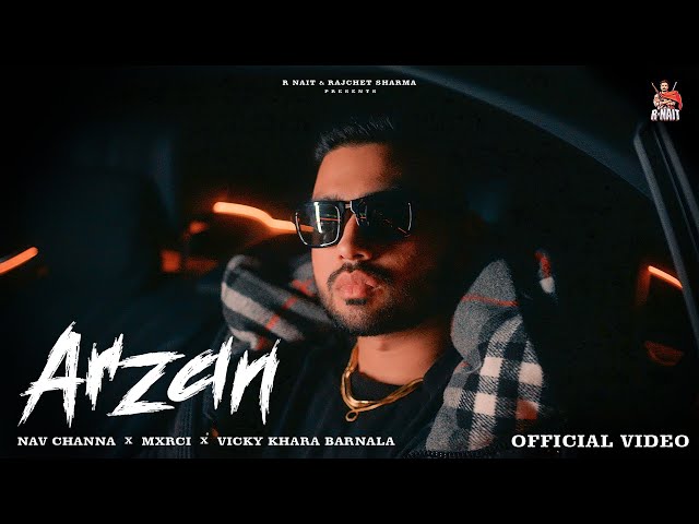 Arzan - Official Video | Nav Channa | Mxrci | Punjabi Song