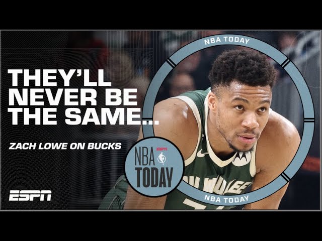 The Milwaukee Bucks will NEVER be the same again! - Zach Lowe | NBA Today