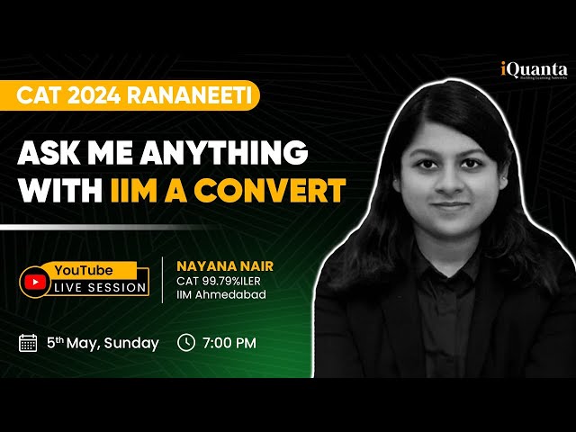 Ask Me Anything with IIM Ahmedabad Convert | Nayana Nair | CAT 2024 Rananeeti by iQuanta