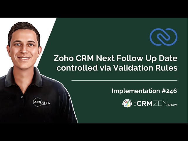 Zoho CRM Next Follow Up Date Controlled via Validation Rules