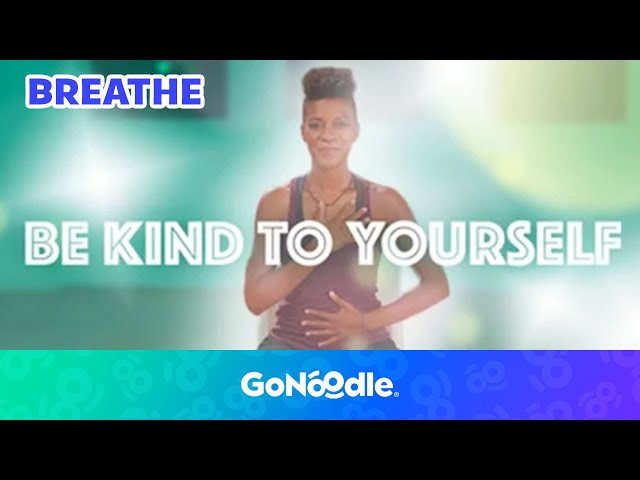 How To Be Kind To Yourself | Guided Meditiation For Kids | Breathing Exercises | GoNoodle