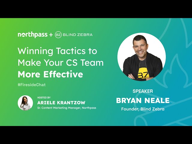 Winning Tactics to Make Your #CustomerSuccess Team More Effective with Bryan Neale | #FiresideChat