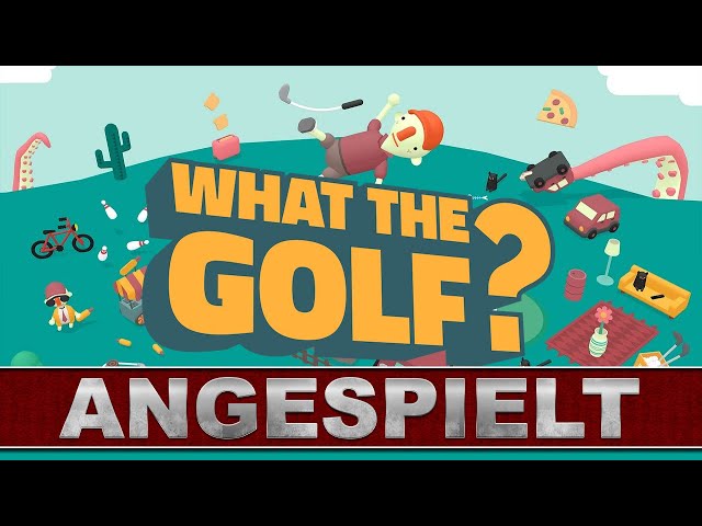 Angespielt: What The Golf - Wundertüte für Anti-Golfer