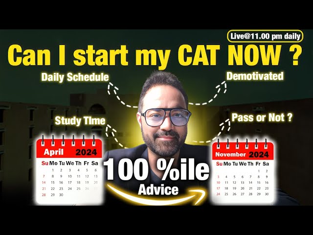 CAT 2024 | Can I start my CAT preparation from April ? Daily routine for Exam  | Get an IIM.