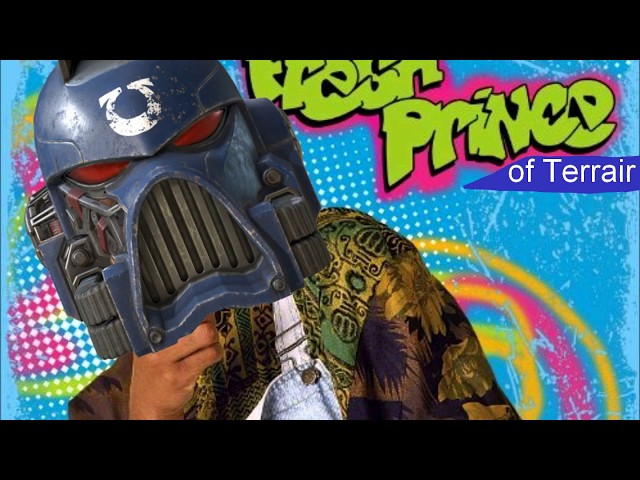 The Fresh Prince of Terrair | The Fresh Prince of 40K Theme Song