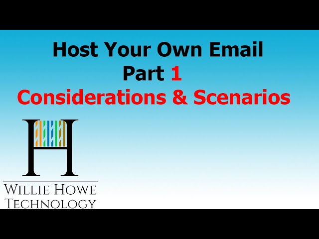 Hosting Your Own Email Part 1 - Considerations and Scenarios