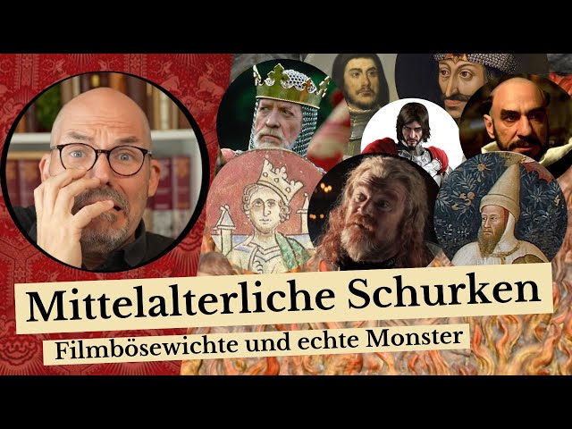 Mittelalterliche Schurken - Filmbösewichte und echte Monster