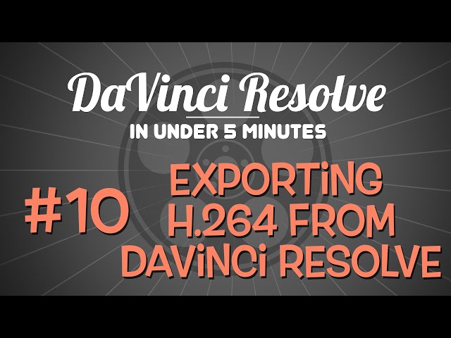 DaVinci Resolve in Under 5 Minutes: Exporting H.264 from DaVinci Resolve 11