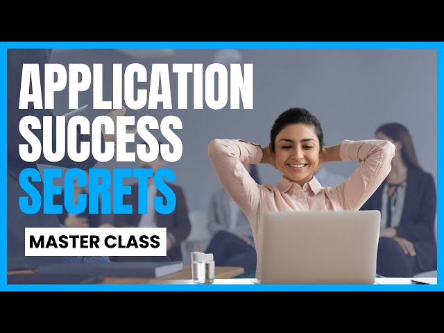 Application Success Secrets [Master Class Secret 7-11]