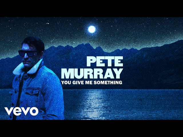Pete Murray - You Give Me Something (Lyric Video)