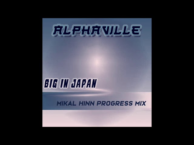 Alphaville-Big in Japan (Mikal Hinn Progress Mix)