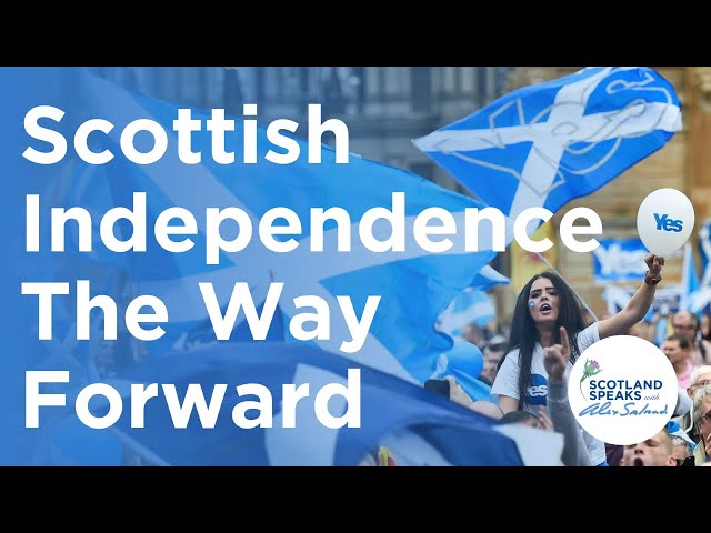 Scotland Speaks S1 E13: Scottish Independence - The Way Forward
