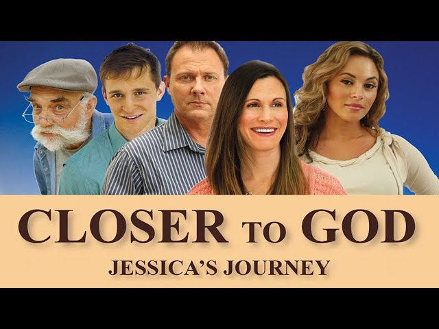 Closer To God: Jessica's Journey (2012) | Full Movie | Jacqueline Hickel | Savannah Rae Linz