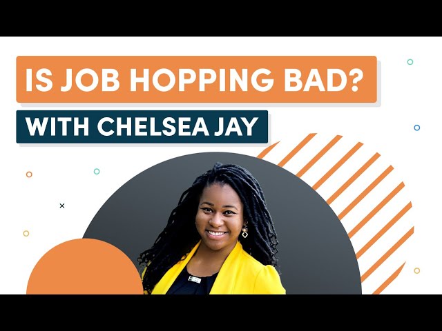 Is Job Hopping Bad? An Interview with Chelsea Jay