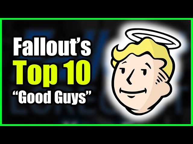 Fallout's Top 10 Truly "Good" Characters