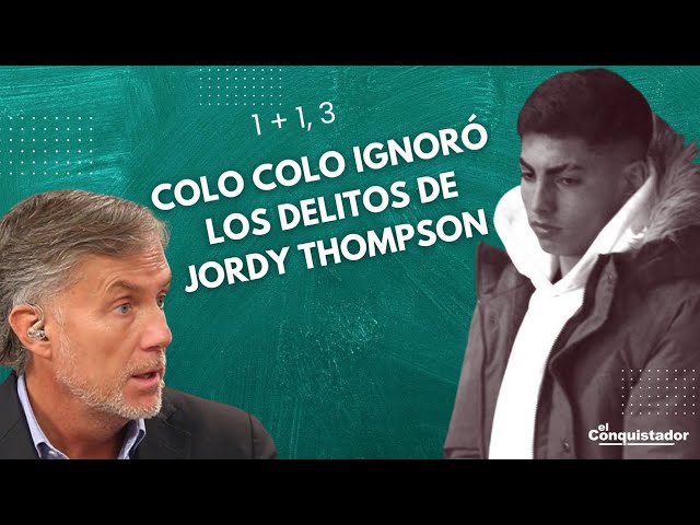 "Colo Colo ignoró los DELITOS de Jordy Thompson", Felipe Vidal | 1 + 1 = 3