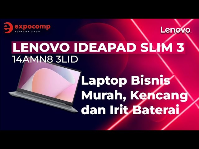 Laptop Bisnis Murah, Kencang dan Irit Baterai. Review : Lenovo Ideapad Slim 3 14AMN8 3LID💻