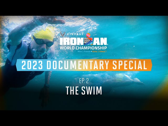 Ep 2: The Swim | 2023 VinFast IRONMAN World Championship Documentary Special