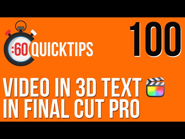 Ep 100 Video in 3D Text in Final Cut Pro