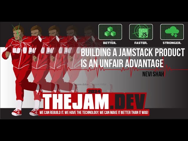 Building a Jamstack Product is an Unfair Advantage by Nevi Shah