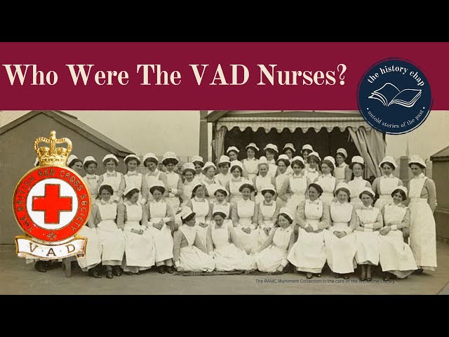Who Were The VAD?  Britain's Forgotten WW1 Heroines