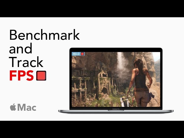How to Benchmark and Monitor FPS For Mac Gaming