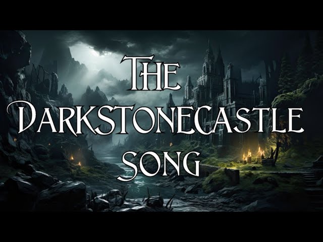 The Darkstonecastle song