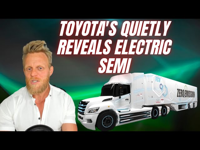 Toyota reveals NEW electric Semi after claiming they wouldn't work...
