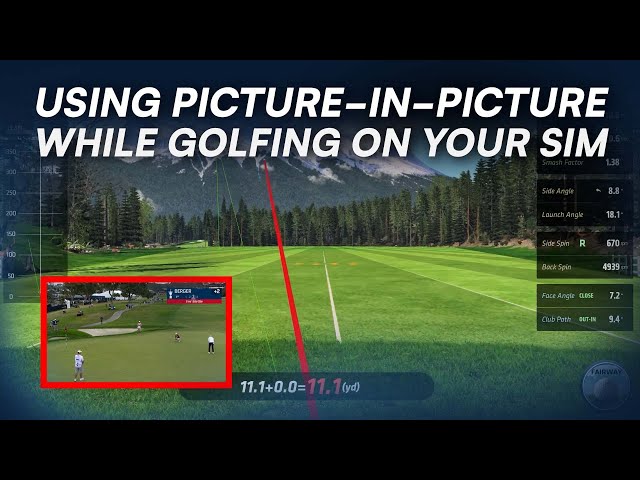 Using "Picture in Picture" While Golfing on your Sim