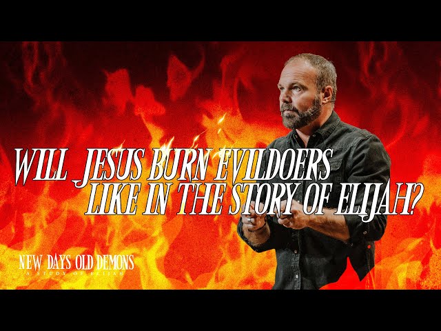 Will Jesus Burn Evildoers Like in the Story of Elijah? | Pastor Mark Driscoll