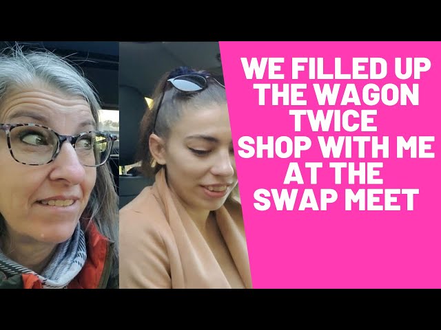 We Filled Up the Wagon Twice! Shop With Me at the Swap Meet